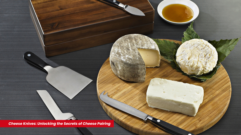 Cheese Knives: Unlocking the Secrets of Cheese Pairing