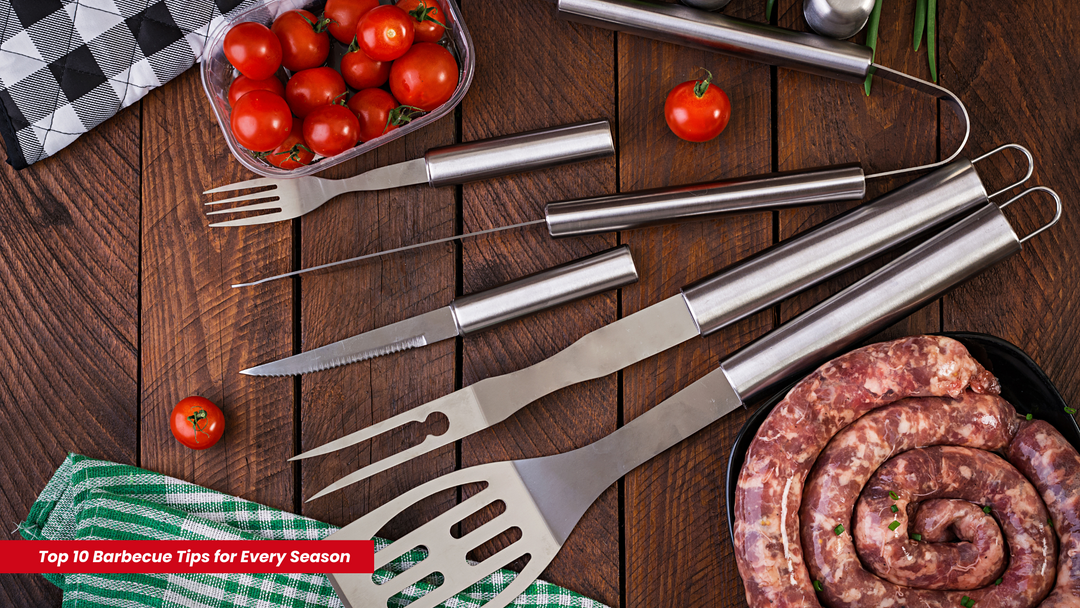 Top 10 Barbecue Tips for Every Season | King of Knives e-store
