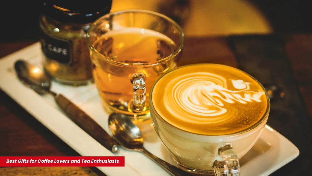Best Gifts for Coffee Lovers and Tea Enthusiasts