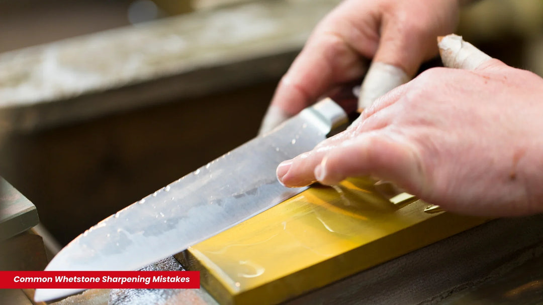 Common Whetstone Sharpening Mistakes
