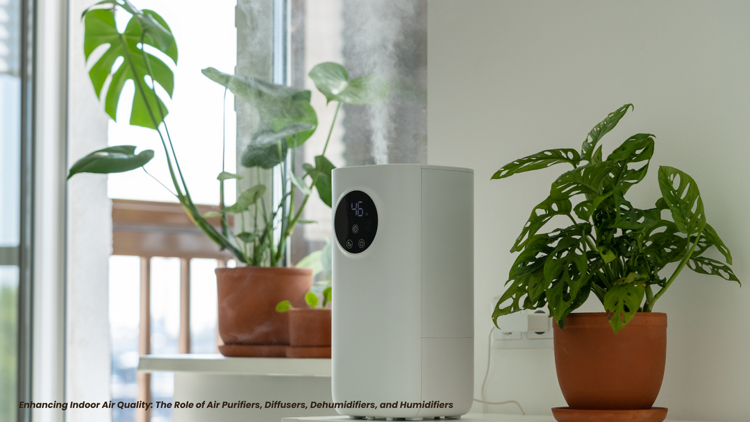 Enhancing Indoor Air Quality: The Role of Air Purifiers, Diffusers, Dehumidifiers. and Humidifiers