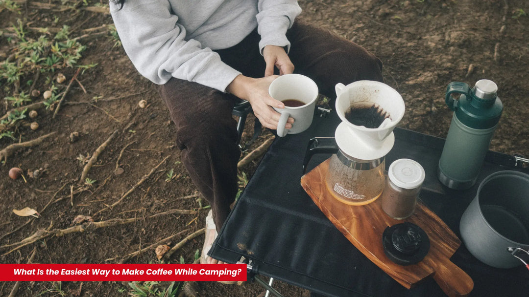 Easiest Way to Make Coffee While Camping