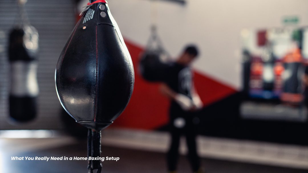 Things You Need in a Home Boxing Setup | King of Knives e-store