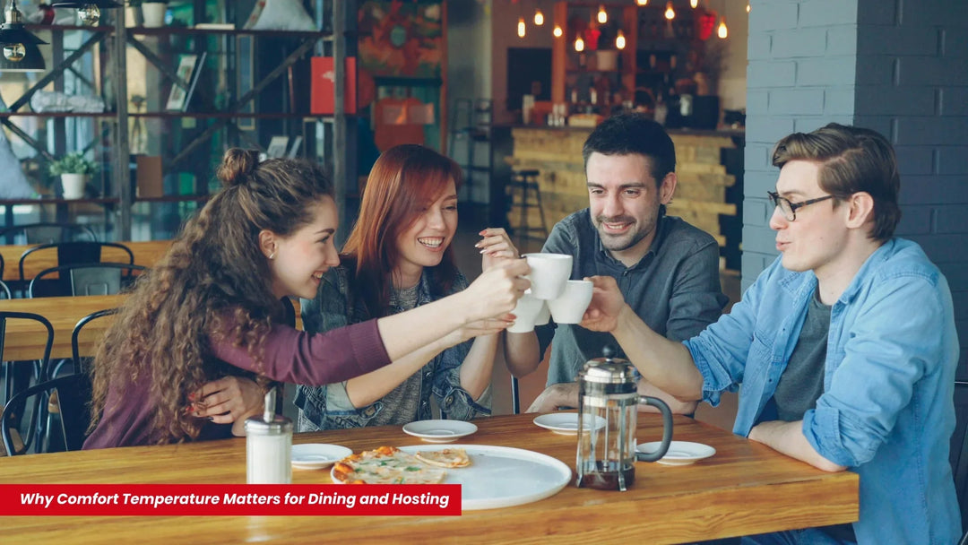 Why Comfort Temperature Matters for Dining and Hosting